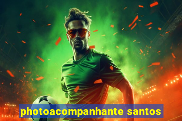 photoacompanhante santos